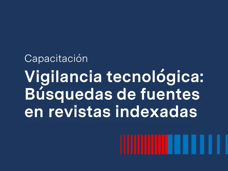 Capacitación: Vigilancia tecnológica, búsquedas de fuentes en revistas indexadas.