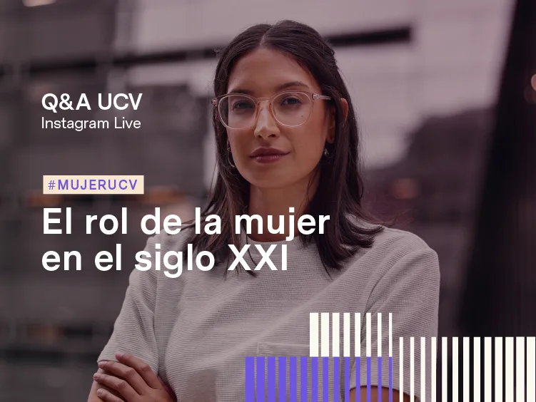 Q&A UCV: El rol de la mujer en el siglo XXI