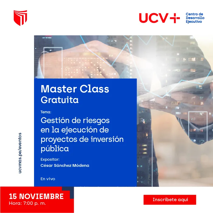 Master Class UCV+: Gestión de riesgos en la ejecución de proyectos de inversión pública